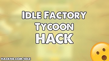 Idle Factory Tycoon Hack Cheats - Unlimited Super Cash Free