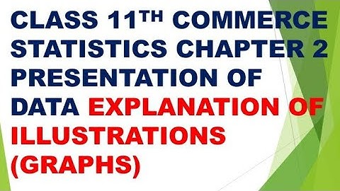 std.11th commerce statistics chapter 2 presentation of data  explanation of illustrations (graph)