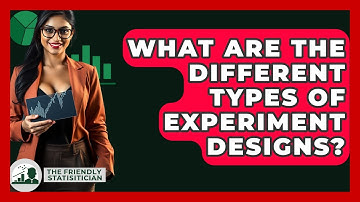 What Are The Different Types Of Experiment Designs? - The Friendly Statistician