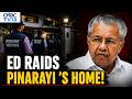 ED Conducts Searches At Former Kerala CM Pinarayi Vijayan's Residence | CMRL Money Laundering | N18V