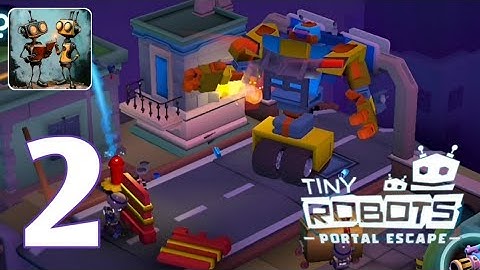 Tiny Robots: Portal Escape - Chapter 2 Gameplay Walkthrough Part 2 (Android)
