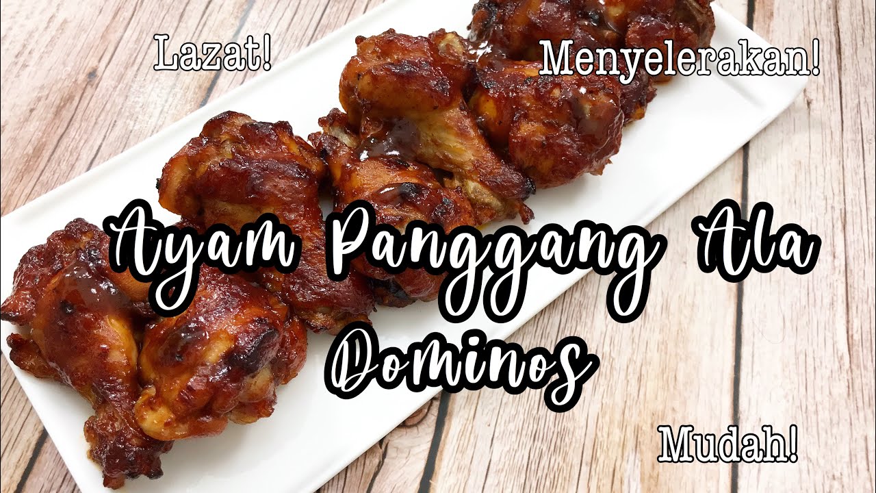 Ayam Panggang Ala Dominos Sedap Dan Lazat Sehingga Menjilat Jari Youtube
