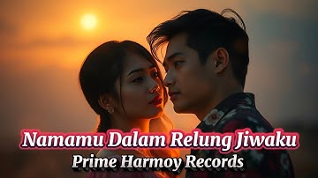 Namamu Dalam Relung Jiwaku – Lagu Bikin Baper Syahdu Penuh Makna Tentang Rindu & Cinta