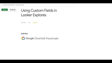 Using Custom Fields in Looker Explores | Qwiklabs | GSP983