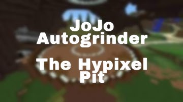 jojo auto grinder- the hypixel pit