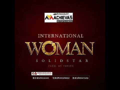 Solidstar - International Woman (Music Mp3 Audio 3gp Mp4 Download Link Via Description) Official