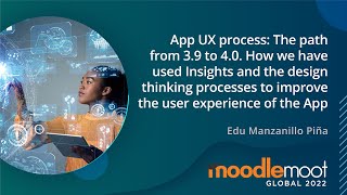 App UX Process: The Path from Moodle 3.9 to 4.0 | MoodleMoot Global 2022