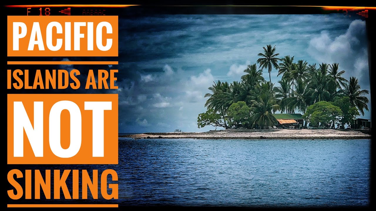 Pacific Islands are not sinking YouTube