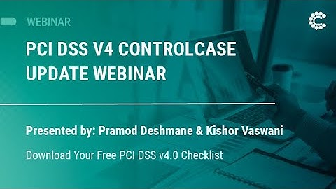 Webinar: PCI DSS v4.0 ControlCase Update Webinar | ControlCase