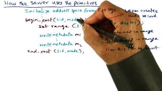 How the Server Uses the Primitives - Georgia Tech - Advanced Operating Systems