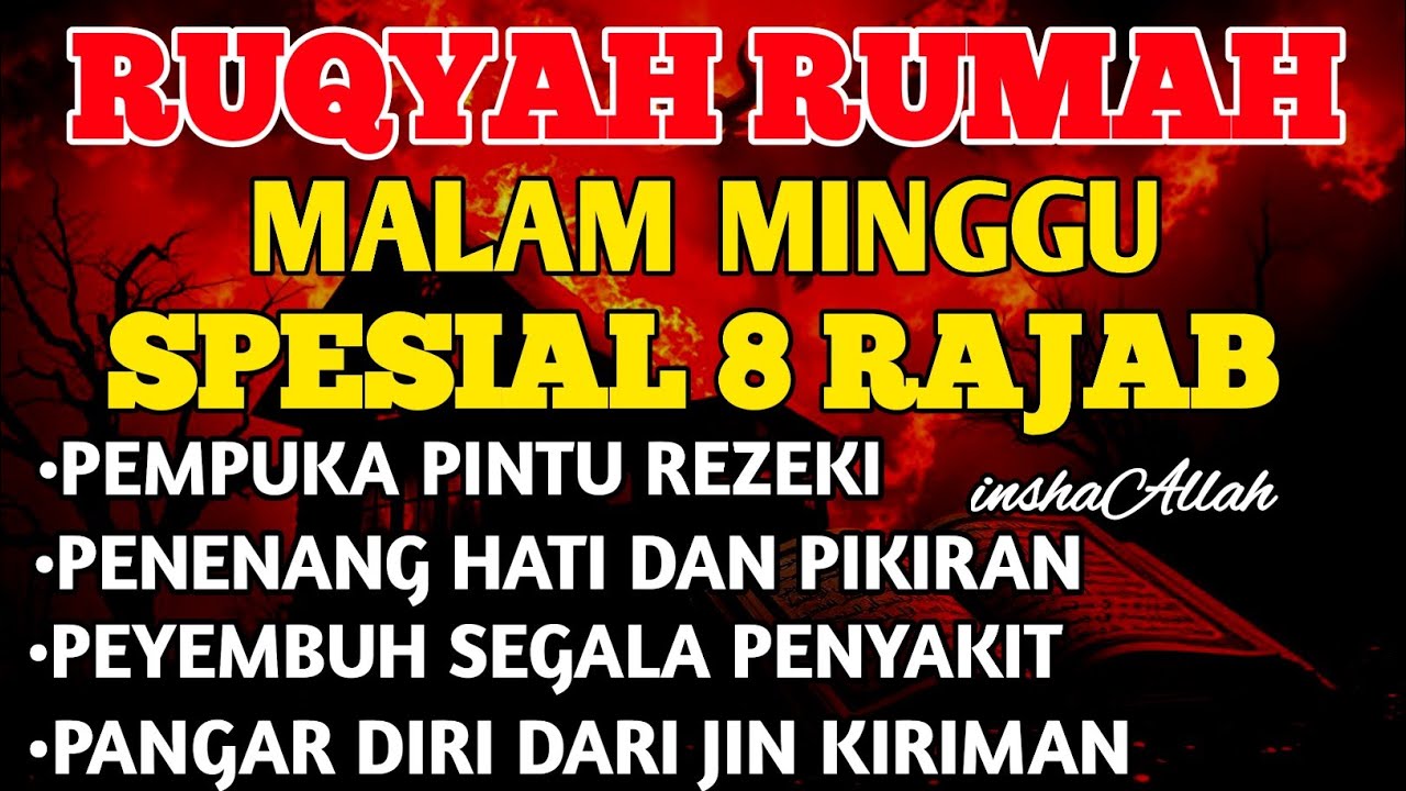 RUQYAH MALAM MINGGU 8 RAJAB BULAN RAJAB USIR JIN & STAN DRI RUMAH ...