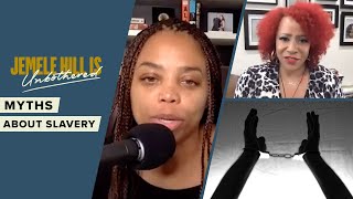 Nikole Hannah-Jones Debunks Myths About Slavery | Jemele Hill is Unbothered