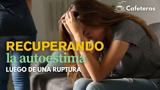 COMO RECUPERAR LA AUTOESTIMA