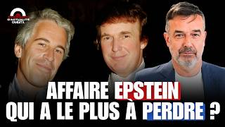 AFFAIRE EPSTEIN : QUI A LE PLUS A PERDRE ?
