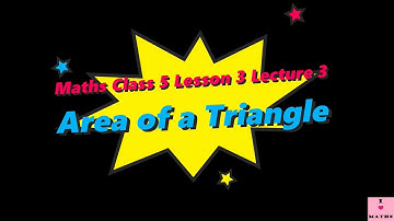 Maths Class 5 Lesson 3 Lecture 3 Area of a Triangle CBSE Math Magic Monica Chadha