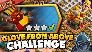 How to Easily 3 Star Glove from Above Challenge Clash of Clans || Part 11