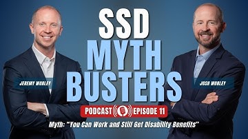 SSD Myth Busters Ep. 11 [Myth: "You Can Work and Still Be Approved and Get Disability Benefits"]