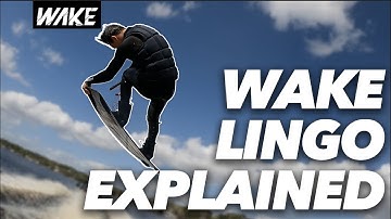Wakeboard Terminology Explained | The Wake Channel