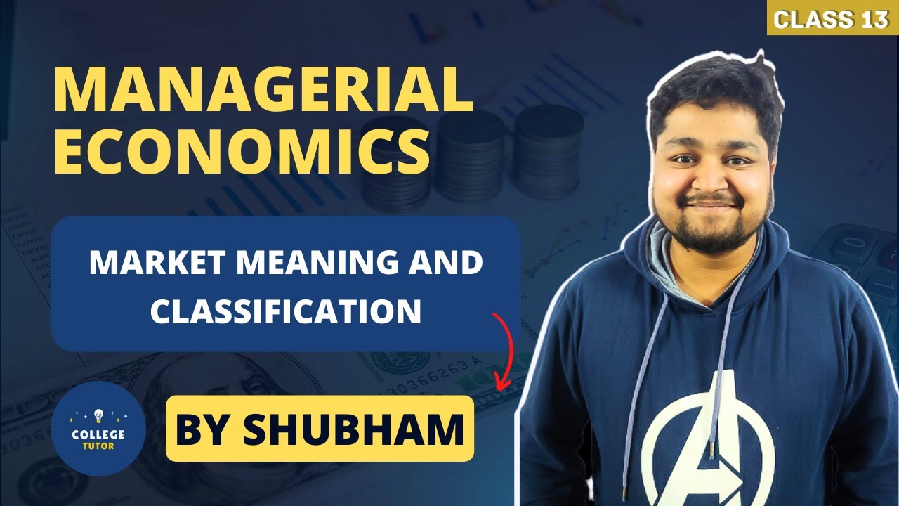 Introduction to Markets | Market Classification | Classification of Markets