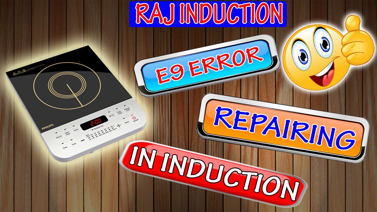 E9 Error Repairing in induction E9 एरर रिपेयरिंग इन इंडक्शन इन हिंदी