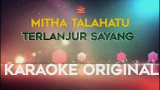 Mitha Talahatu - Terlanjur Sayang Karaoke
