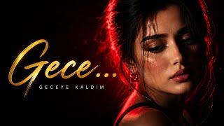 Geceye Kaldım… 🌙 Kalbine Dokunacak Şarkı