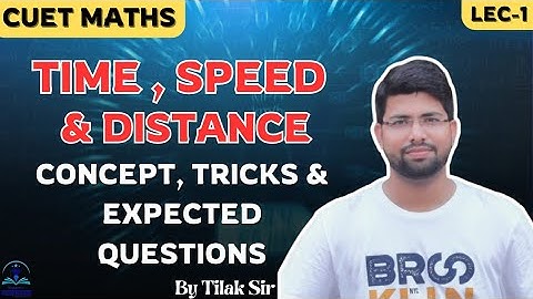CUET General Test 2024 | CUET Quantitative Aptitude | Speed, Distance & Time | CUET 2024 | TCA |