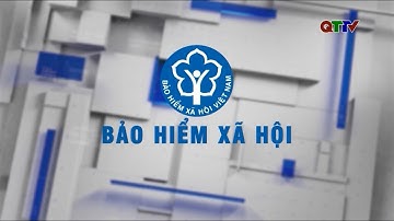 Chuyên mục: Bảo hiểm xã hội tháng 11/2025| QTTV