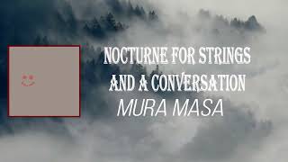 Mura Masa - Nocturne For Strings And A Conversation (Lyrics)