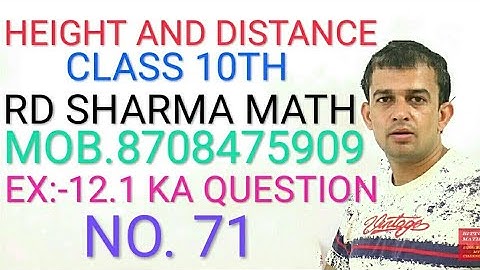 HEIGHT AND DISTANCE EX:-12.1 CLASS 10 RD SHARMA QUESTION 71 BY BITTU MATH JULANA.
