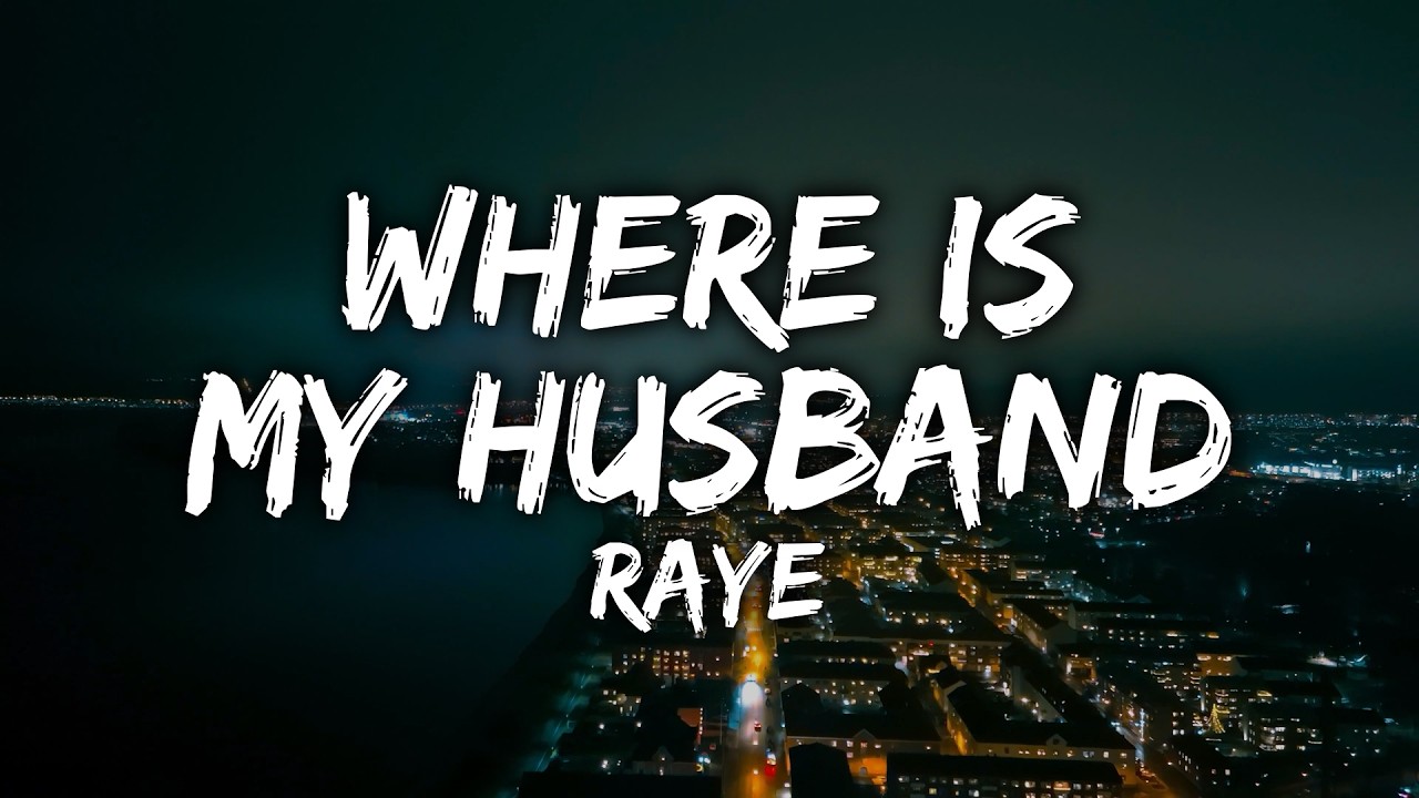 RAYE - WHERE IS MY HUSBAND! (Lyrics)