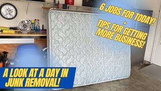 Junk Removal! A Look At A Day in the Life, 6 Jobs we did, PLUS Tips for Getting More Jobs!