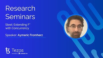 Nomadic Labs Research Seminars #22 | Steel: Extending F* with Concurrency
