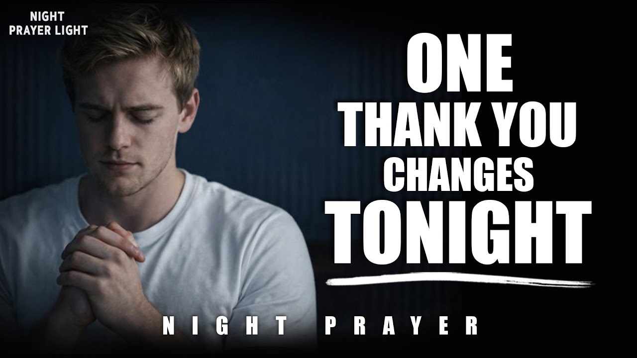 Thank God Before You Sleep 🙏 Powerful Night Prayer of Gratitude for All He Has Done | Peace & Rest