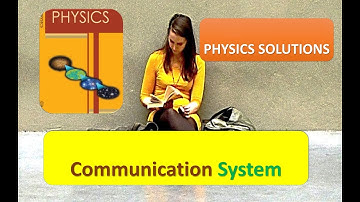 Communication System SOLUTIONS CLASS 12 PHYSICS NCERT CHAPTER 15