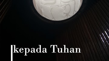 Kepada Tuhan - Musikalisasi Puisi