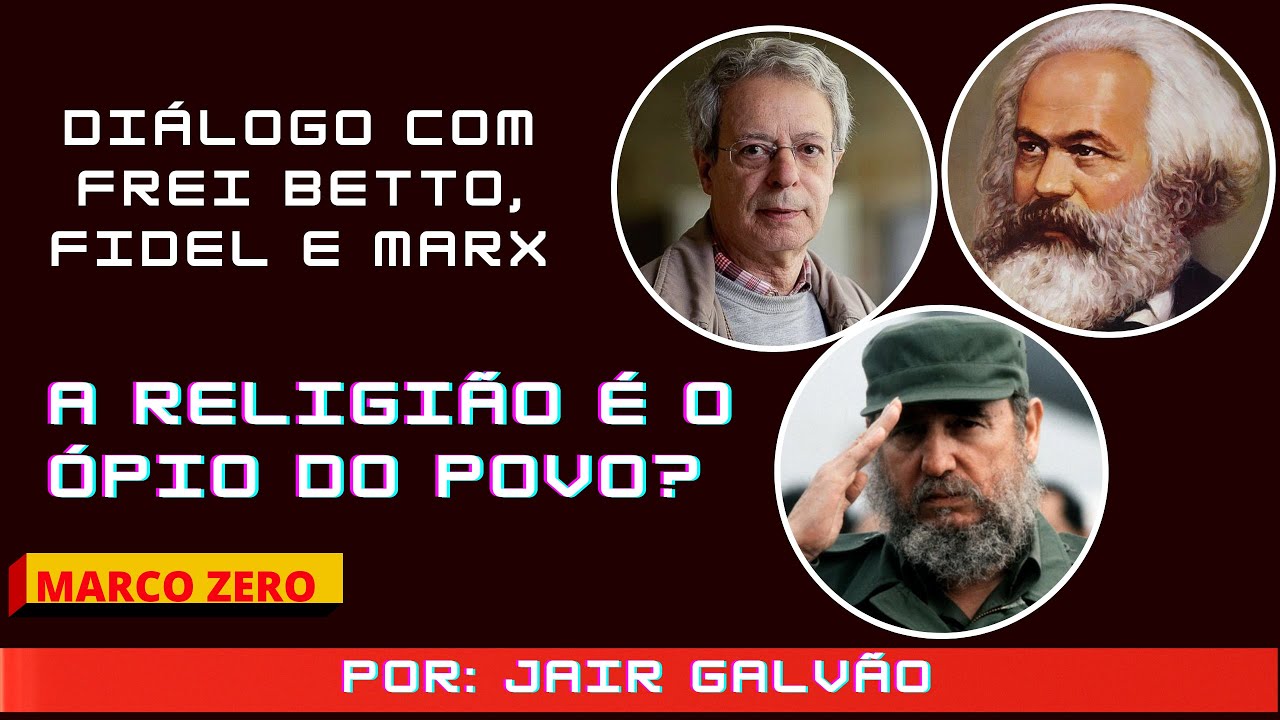 A religião é o ópio do povo? Diálogo com Frei Betto, Fidel e Karl Marx YouTube A religião é o ópio do povo? Diálogo com Frei Betto, Fidel e Karl Marx YouTube