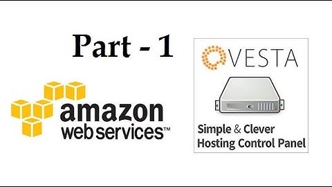 Install Free Vesta Cpanel on Amazon aws EC2 - Part 1