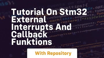 tutorial on stm32 external interrupts and callback funktions