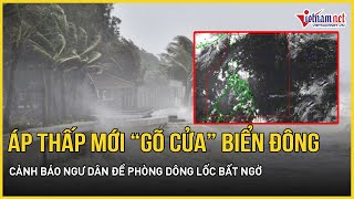 Tin khẩn: Áp thấp mới “gõ cửa” Biển Đông, cảnh báo ngư dân đề phòng dông lốc bất ngờ ập đến