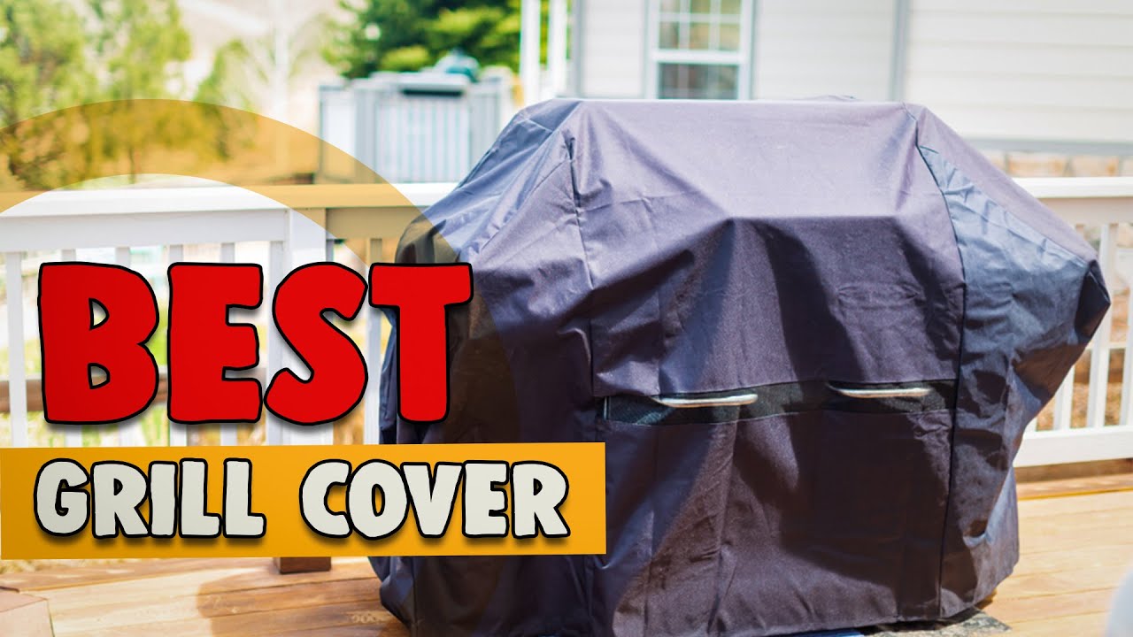 Best Grill Cover in 2020 – Portable Stylish & Affordable!