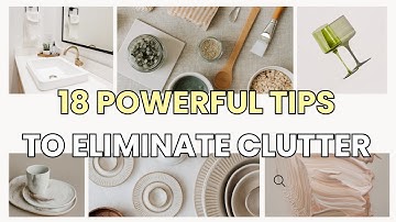 18 POWERFUL Decluttering Tips to Eliminate Visual Clutter for Good | Minimalism