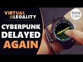 CYBERPUNKED: CDPR Just Can't Stop Delaying Cyberpunk 2077 (VL347)