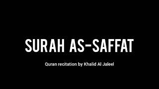 Surah As-Saffat (37) • Khalid Al Jaleel