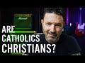 Are Catholics Christians?