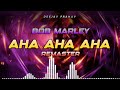 Aha aha aha bob marley  remaster  deejay pranav unreleased
