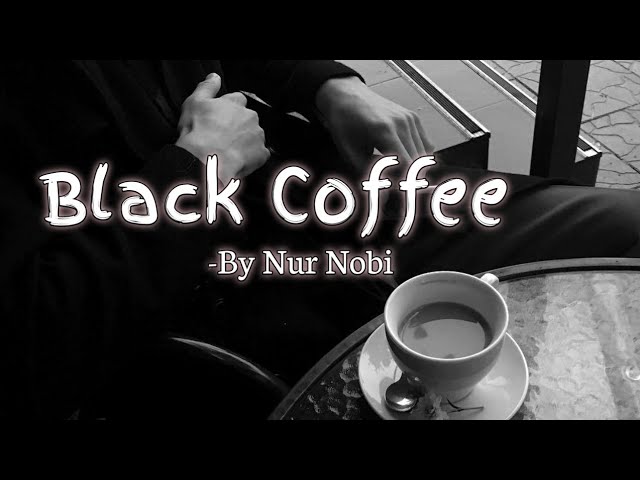 Black Coffee | Ami Tor Black Coffee Tui Amar Sugar| Nurnobi| BE-MUSIC class=