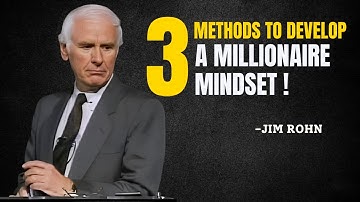 3 Methods to Develop a Millionaire Mindset - Jim Rohn Motivation