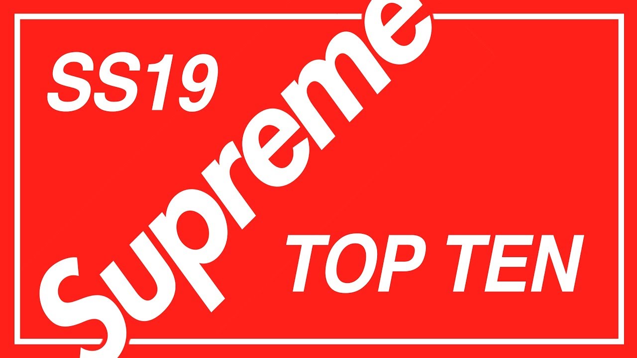 Supreme SS19 Preview // MY TOP 10 PICKS