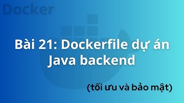DevOps for Freshers | Bài 21: Cách Dockerfile dự án Backend Java | DevOps cho người mới bắt đầu